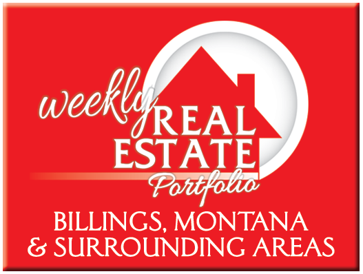 Montana Weekly Real Estate Portfolio, Billings Real Estate Ads, Realtor Advertising, Montana Real Estate